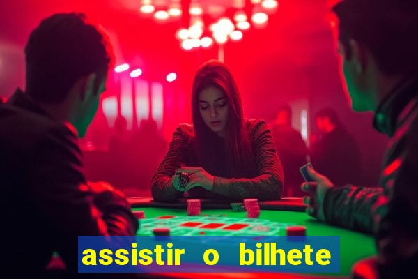 assistir o bilhete de loteria premiado dublado